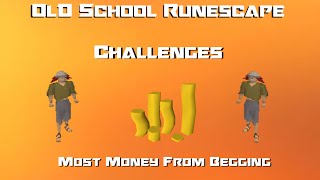 OSRS Challenges: Most Money From Begging - Runescape 2007