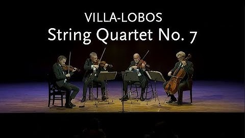 String Quartet No. 7 • Villa-Lobos • Cuarteto Latinoamericano