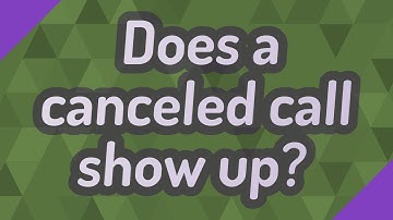 Does a canceled call show up?