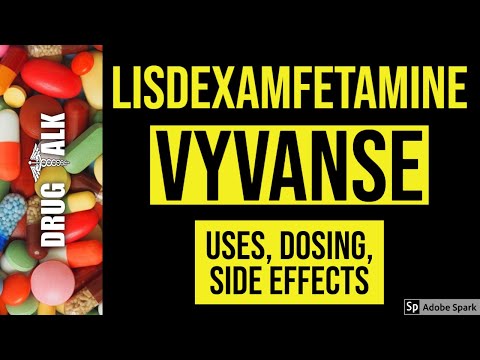Lisdexamfetamine (Vyvanse) - Uses, Dosing, Side Effects