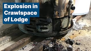 Explosion in Crawlspace of Lodge - Incident Investigations