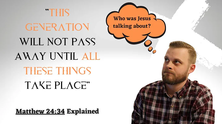 This Generation Will Not Pass Away - Matthew 24:34 Explained