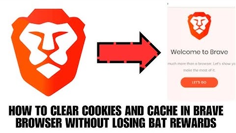 HOW TO CLEAR COOKIES AND CACHE IN BRAVE BROWSER WITHOUT LOSING BAT REWARDS