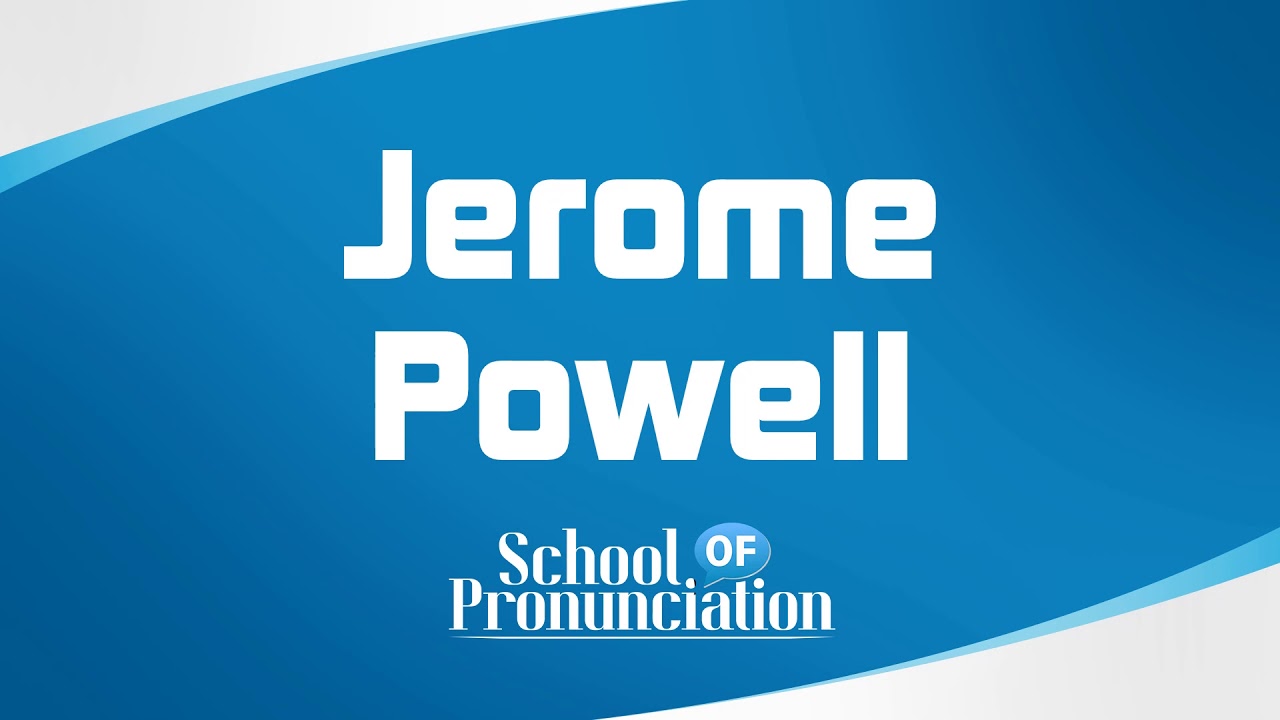 Learn How To Pronounce Jerome Powell