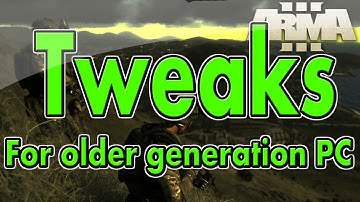 Arma 3 Alpha tweaks for older generation PCs