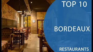 Top 10 Best Restaurants to Visit in Bordeaux | France - English