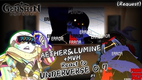 [Genshin Impact] AETHER & LUMINE + MVH REACT TO UNDERVERSE 0.7(P1) (FIGHT SCENE ONLY) [REQ]