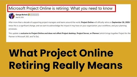 Microsoft Project Online is Retiring. What Does That Mean?