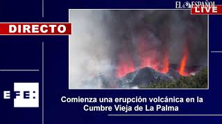 En directo | Imágenes de la erupción volcánica en la isla de La Palma