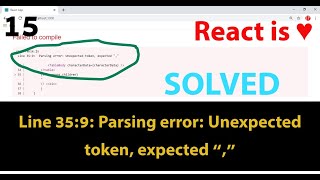 15 - Line 35:9:  Parsing error: Unexpected token, expected ',' Error Solved in React
