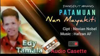 Dangdut Minang | Edy Tamala |  Patamuan nan Manyakiti | cipt : Novian Nobel