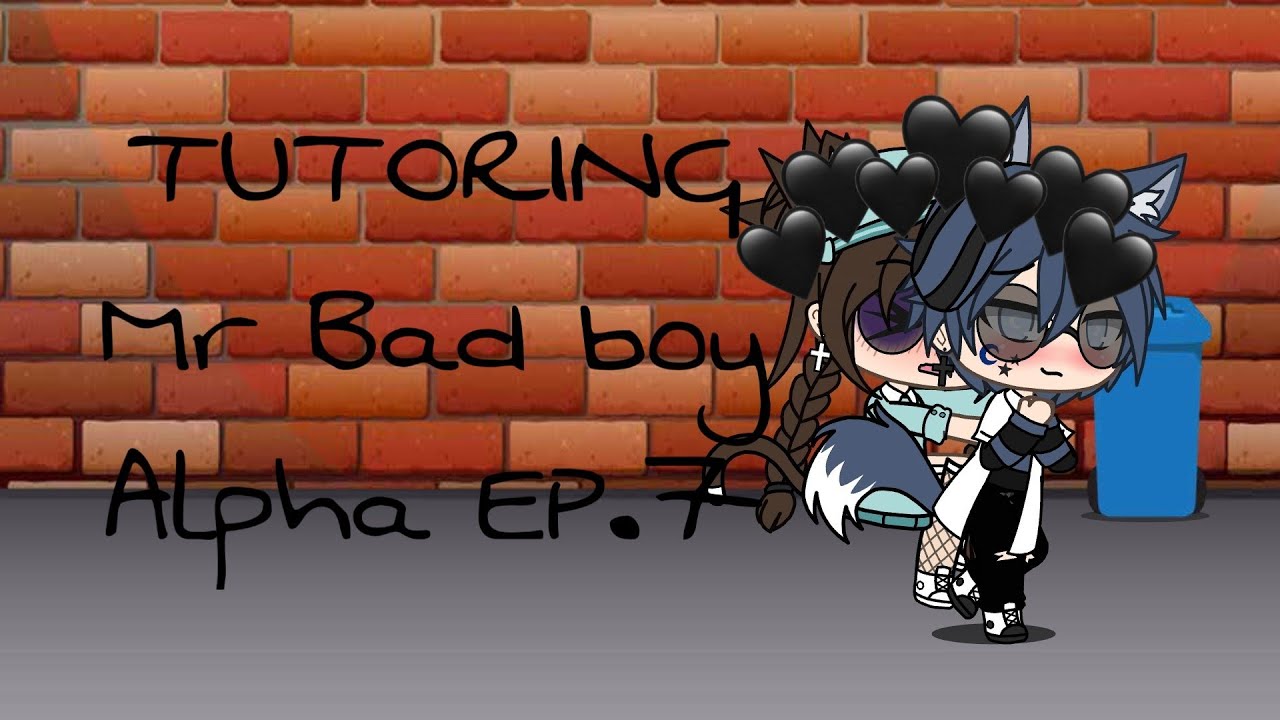 Tutoring Mr Bad Boy Alpha Ep 7 Original Series Gacha Life Gacha Mochii Youtube