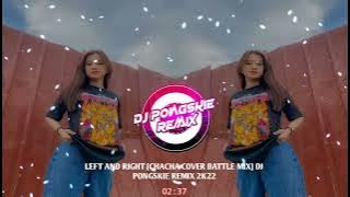 LEFT AND RIGHT [CHACHA COVER BATTLE MIX] DJ PONGSKIE REMIX 2K22