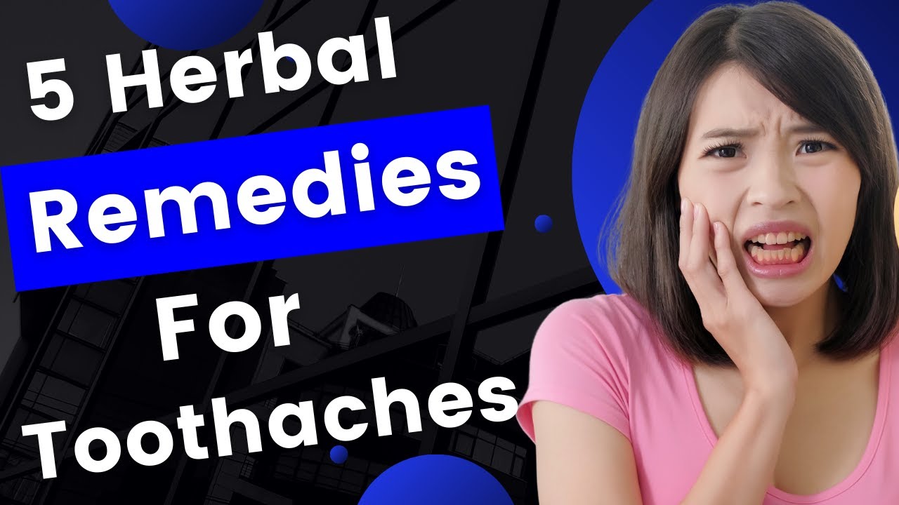 7 Herbal Remedies For Toothache YouTube