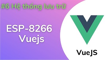 [Vuejs - Esp8266 #6] Xây dựng hệ thống lưu trữ - Ngôi Nhà IoT