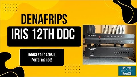 Denafrips Iris 12th DDC: A Budget-Friendly Boost For Your Ares II DAC?