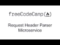 Request Header Parser - Microservice APIs and Microservices Projects - Free Code Camp