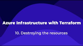 10. azure infrastructure with terraform - destroying the resources