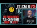 BIG News For the Show! - CyberCast IRL - Ep.36