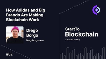 S01E02 - Diego Borgo: How Adidas and Big Brands Are Making Blockchain Work