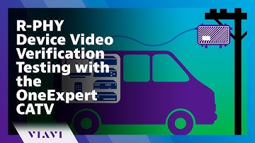 R-PHY Device Video Verification Testing with the OneExpert CATV