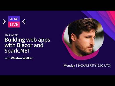 On .NET Live - Building web apps with Blazor and Spark.NET