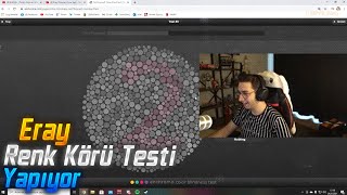 Eray - Renk Körü Testi Yapıyor!