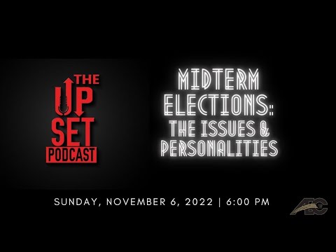The UpSet Podcast: "Midterm Elections, Issues and Personalities"