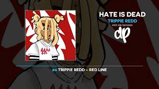 Trippie Redd - Hate Is Dead (FULL MIXTAPE)