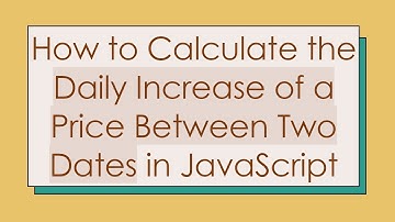 How to Calculate the Daily Increase of a Price Between Two Dates in JavaScript