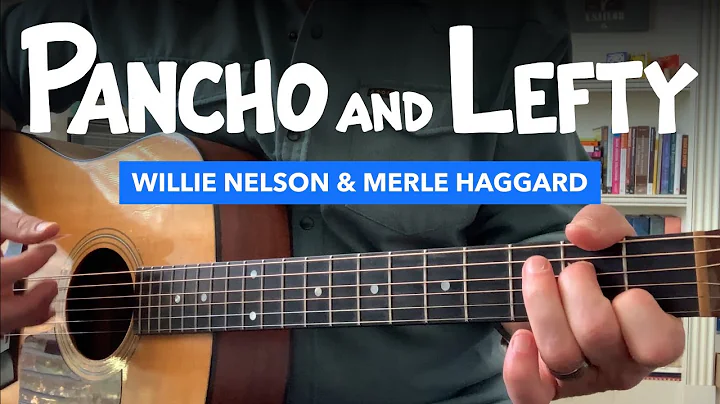 Willie Nelson与Merle Haggard创作的《Pancho & Lefty》吉他弹奏课程