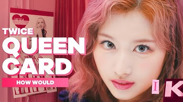 How Would TWICE Sing Queencard by (G)I-DLE?