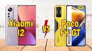 Xiaomi 12 vs Xiaomi Poco F4 GT