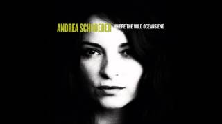Andrea Schroeder - Summer Came To Say Goodbye (Where The Wild Oceans End 2014)