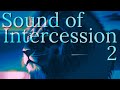 Sound of Intercession 2 | Intercession Music