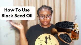 How To Use BLACK SEED OIL