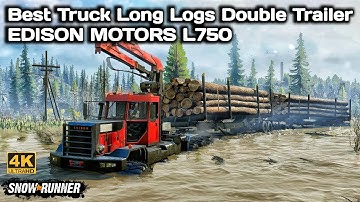 SnowRunner: Best Truck Long Logs Double Trailer - EDISON MOTORS L750 #snowrunner #truck #4k 