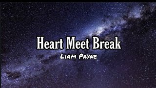 Liam Payne - Heart Meet Break (Lyrics)