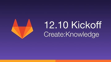 GitLab 12.10 Kickoff - Create:Knowledge