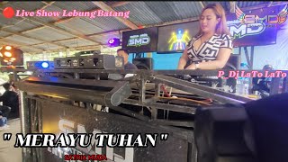 'Merayu Tuhan' SmD Live Lebung Batang..F_Dj Ghita Caramoy ( DJ_Lato Lato )