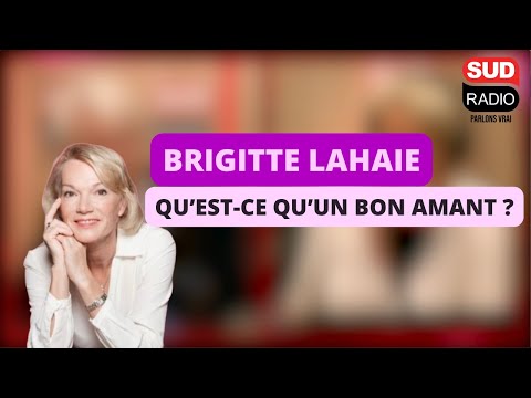 Brigitte Lahaie - Qu’est-ce qu’un bon amant ?