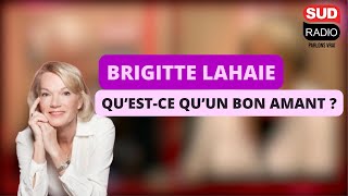 Brigitte Lahaie - Qu’est-ce qu’un bon amant ?