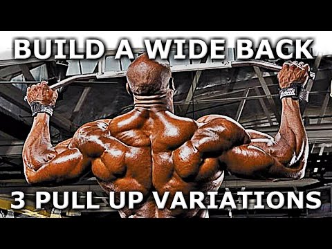 How To Build A Wide Back - 3 Pull Up Variations
