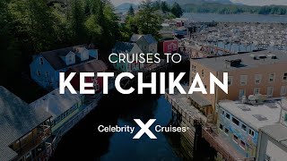 Visit Ketchikan on an Alaskan Cruise with Celebrity