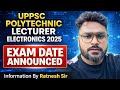 || UPPSC Polytechnic Lecturer Electronics 2025 || Exam Date Announced Information By Ratnesh Sir