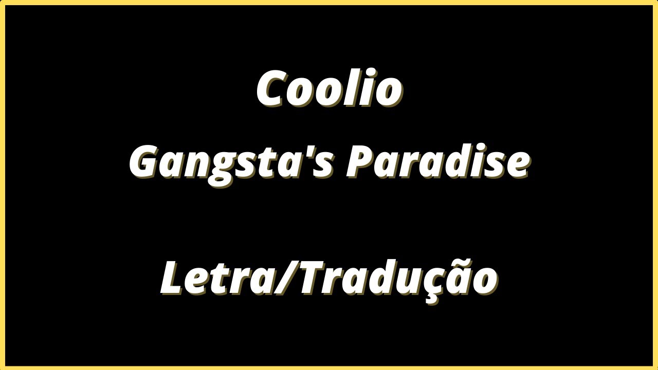 Coolio - Gangsta's Paradise (tradução/legendado) 