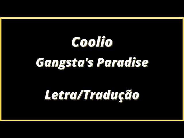 Coolios - Gangster Paradise - tradução 