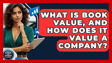 What Is Book Value, And How Does It Value A Company? - Stock and Options Playbook