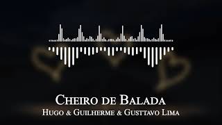 Hugo & Guilherme & Gusttavo Lima - Cheiro de Balada