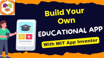 How to create an Educational App in MIT App Inventor